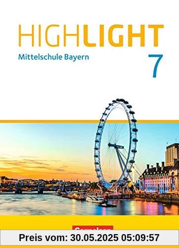 Highlight - Mittelschule Bayern: 7. Jahrgangsstufe - Schülerbuch: Für R-Klassen Highlight - Mittelschule Bayern: 7. Jahrgangsstufe - Schülerbuch: Für R-Klassen