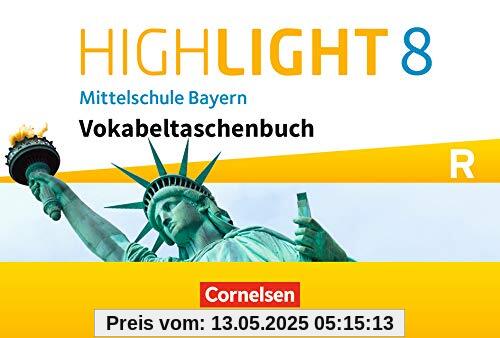 Highlight - Mittelschule Bayern: 8. Jahrgangsstufe - Vokabeltaschenbuch: Für R-Klassen Highlight - Mittelschule Bayern: 8. Jahrgangsstufe - Vokabeltaschenbuch: Für R-Klassen