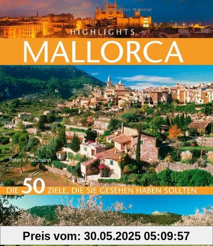 Highlights Mallorca: Die 50 Ziele, die Sie gesehen haben sollten