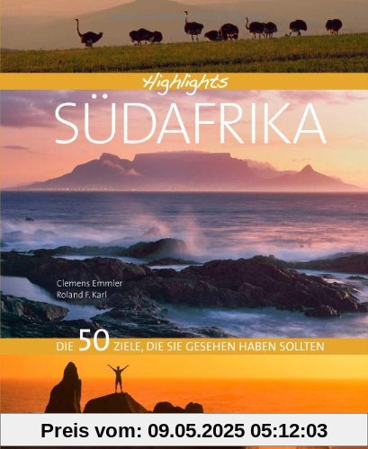 Highlights Südafrika. Das Land der aufgehenden Sonne in einem Reisebildband. 50 Traumziele mit phantastischen Bildern und wichtigen Informationen zum ... Die 50 Ziele, die Sie gesehen haben sollten