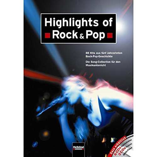 Highlights of Rock & Pop: 88 Hits aus fünf Jahrzehnten Rock-Pop-Geschichte Die Songkollektion für den Musikunterricht an allgemein bildenden Schulen Highlights of Rock & Pop: 88 Hits aus fünf Jahrzehnten Rock-Pop-Geschichte Die Songkollektion für den Musikunterricht an allgemein bildenden Schulen von Helbling Verlag GmbH