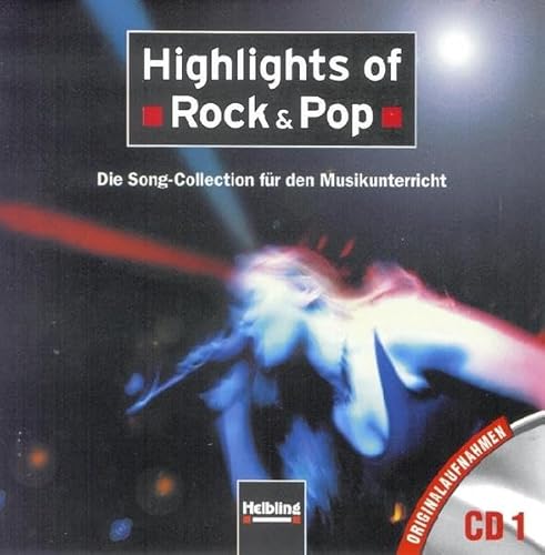 Highlights of Rock & Pop. AudioCD 1: Die Song-Collection für den Musikunterricht. Originalaufnahmen CD 1 (Highlights of Rock & Pop. Originalaufnahmen: Die Song-Collection für den Musikunterricht) Highlights of Rock & Pop. AudioCD 1: Die Song-Collection für den Musikunterricht. Originalaufnahmen CD 1 (Highlights of Rock & Pop. Originalaufnahmen: Die Song-Collection für den Musikunterricht)