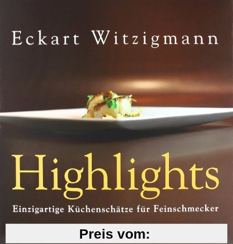 Highlights: Highlights aus der 'Aubergine', dem legendären Gourmet-Restaurant von Eckart Witzigmann. Einzigartige Küchenschätze für Feinschmecker