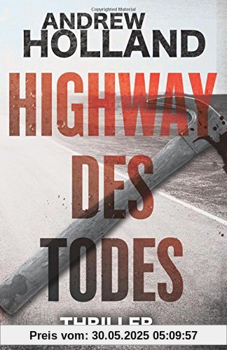 Highway des Todes: Thriller (Howard-Caspar-Reihe)