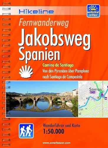 Hikeline Fernwanderweg Jakobsweg Spanien 920 km: Camino de Santiago - Von den Pyrenäen über Pamplona nach Santiago de Compostela. 1:50 000, wetterfest