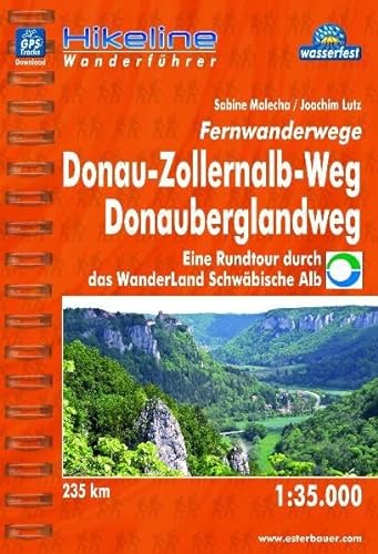 Hikeline Fernwanderwege Donau-Zollernalb-Weg/Donauberglandweg: Eine Rundtour durch das WanderLand Schwäbische Alb, 1 : 35 000, wasserfest und reißfest, GPS zum Download
