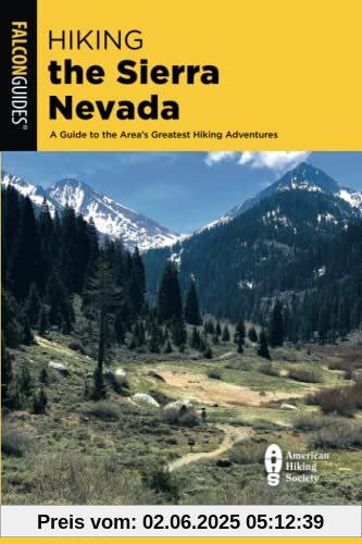 Hiking the Sierra Nevada: A Guide to the Area's Greatest Hiking Adventures (Regional Hiking)