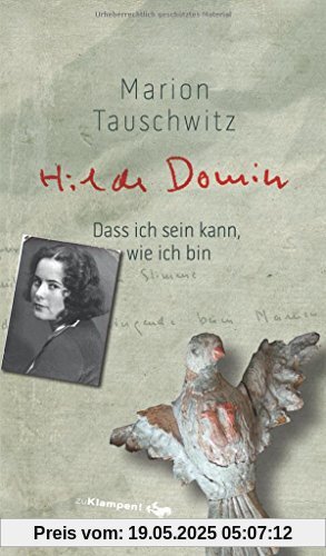 Hilde Domin: Dass ich sein kann, wie ich bin. Biografie