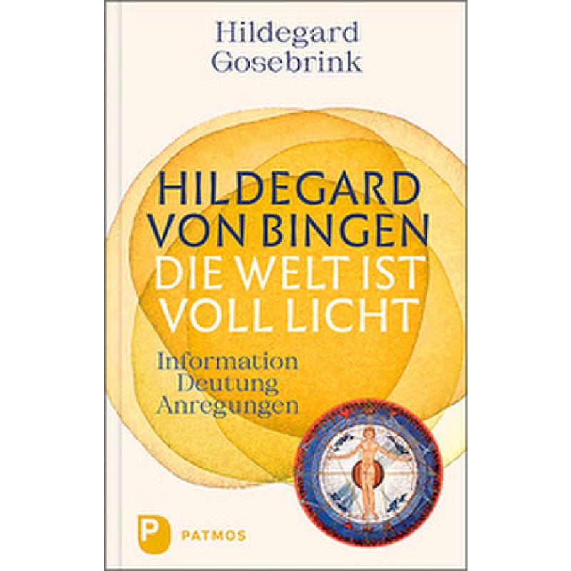 Hildegard von Bingen - Die Welt ist voll Licht