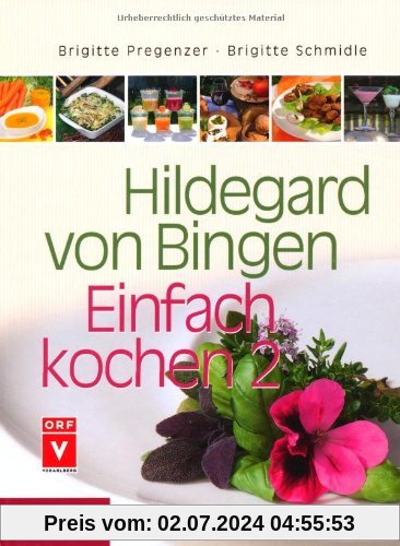 Hildegard von Bingen - Einfach kochen 2: 250 neue gesunde Rezepte