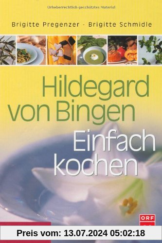 Hildegard von Bingen. Einfach Kochen