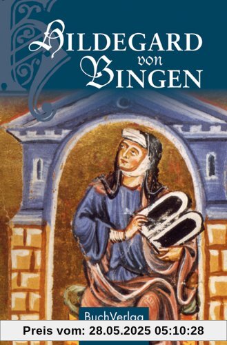Hildegard von Bingen: Gesund leben im Einklang mit der Natur