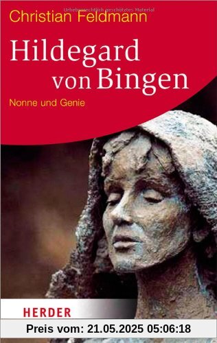 Hildegard von Bingen: Nonne und Genie (HERDER spektrum)