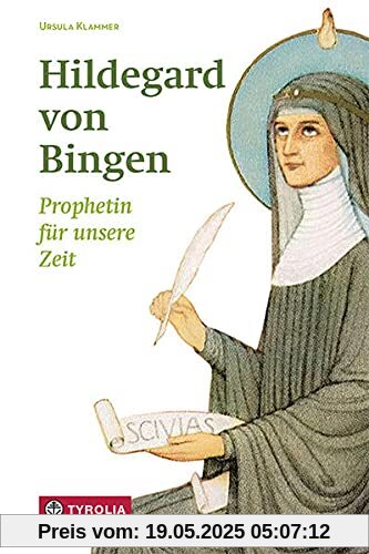 Hildegard von Bingen: Prophetin für unsere Zeit