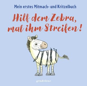 Hilf dem Zebra, mal ihm Streifen! Mein erstes Mitmach- und Kritzelbuch Hilf dem Zebra, mal ihm Streifen! Mein erstes Mitmach- und Kritzelbuch