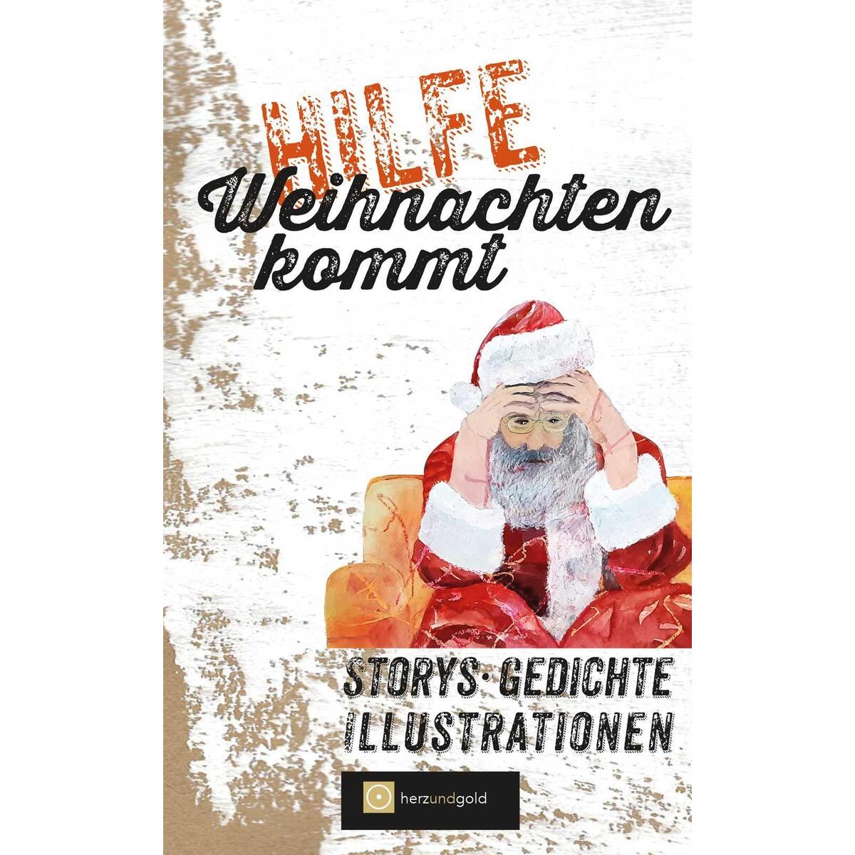Hilfe, Weihnachten kommt! von Herz und Gold Gbr