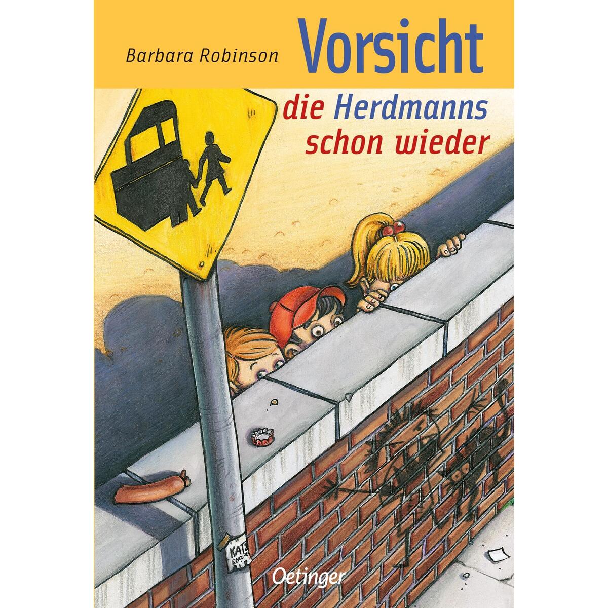 Hilfe, die Herdmanns kommen 3. Vorsicht, die Herdmanns schon wieder Hilfe, die Herdmanns kommen 3. Vorsicht, die Herdmanns schon wieder von Oetinger
