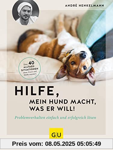 Hilfe, mein Hund macht, was er will!: Problemverhalten einfach und erfolgreich lösen (GU Hunde)