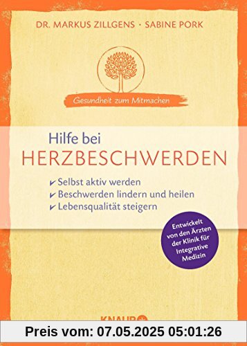 Hilfe bei Herzbeschwerden: selbst aktiv werden Beschwerden lindern und heilen Lebensqualität steigern