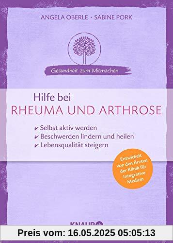 Hilfe bei Rheuma und Arthrose: selbst aktiv werden Beschwerden lindern und heilen Lebensqualität steigern Hilfe bei Rheuma und Arthrose: selbst aktiv werden Beschwerden lindern und heilen Lebensqualität steigern