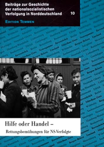 Hilfe oder Handel?: Rettungsbemühungen für NS-Verfolgte: Hrsg.: KZ Gedenkstätte Neuengamme (Beiträge zur Geschichte der nationalsozialistischen Verfolgung in Norddeutschland)