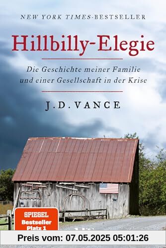 Hillbilly-Elegie: Die Geschichte meiner Familie und einer Gesellschaft in der Krise. »Ein mitreißendes, bewegendes, kluges Buch.« Der Spiegel Hillbilly-Elegie: Die Geschichte meiner Familie und einer Gesellschaft in der Krise. »Ein mitreißendes, bewegendes, kluges Buch.« Der Spiegel