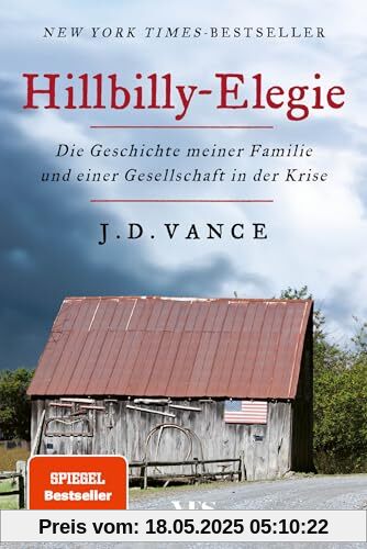 Hillbilly-Elegie: Die Geschichte meiner Familie und einer Gesellschaft in der Krise. »Ein mitreißendes, bewegendes, kluges Buch.« Der Spiegel