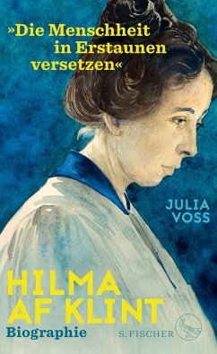 Hilma af Klint - »Die Menschheit in Erstaunen versetzen« von S. Fischer Verlag GmbH