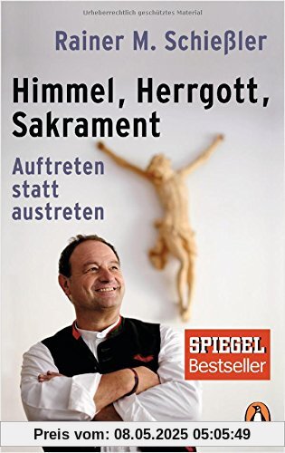 Himmel - Herrgott - Sakrament: Auftreten statt austreten