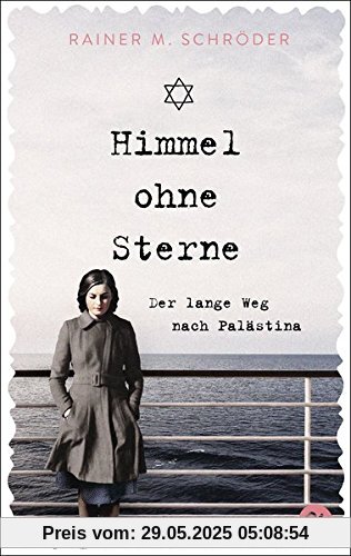 Himmel ohne Sterne: Der lange Weg nach Palästina Himmel ohne Sterne: Der lange Weg nach Palästina