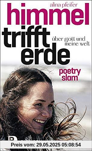 Himmel trifft Erde: Über Gott und meine Welt. Poetry-Slam