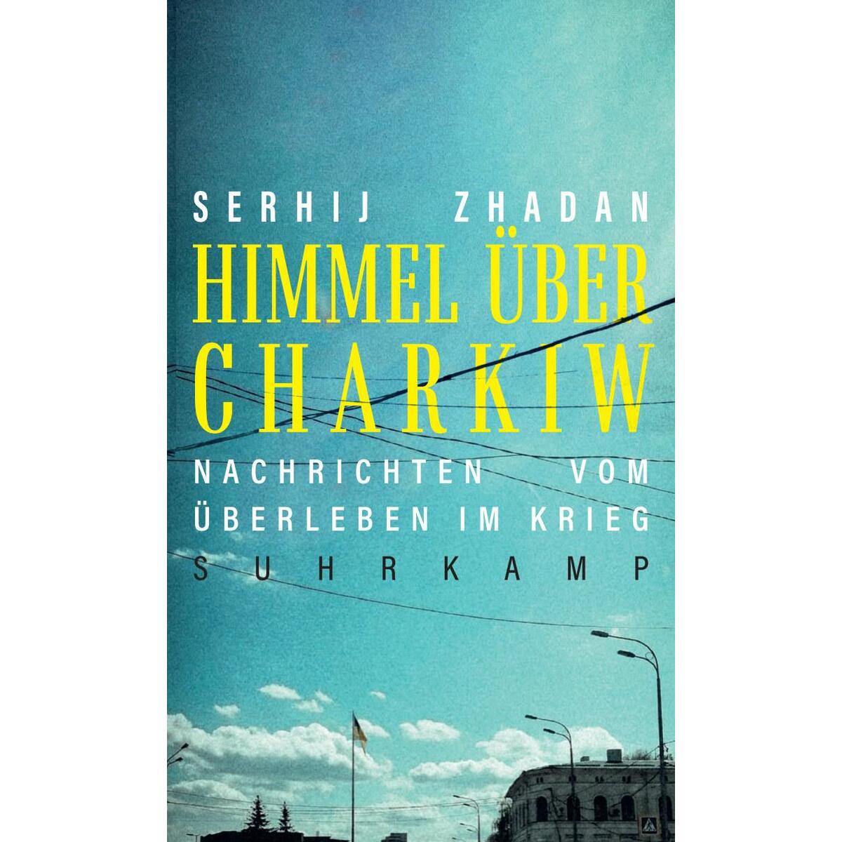 Himmel über Charkiw Himmel über Charkiw von Suhrkamp Verlag AG