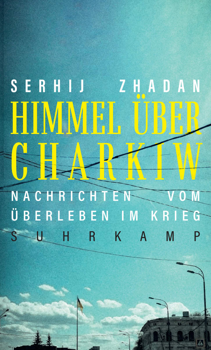 Himmel über Charkiw Himmel über Charkiw von Suhrkamp Verlag