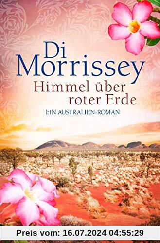 Himmel über roter Erde: Ein Australien-Roman