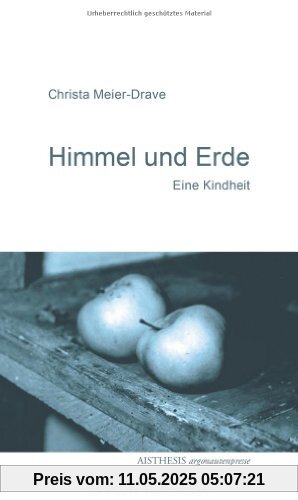 Himmel und Erde: Eine Kindheit Himmel und Erde: Eine Kindheit