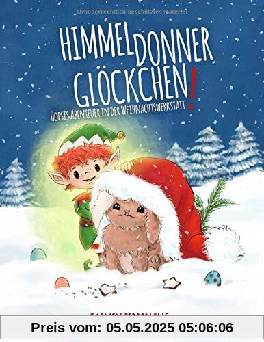 Himmeldonnerglöckchen: Hopsis Abenteuer in der Weihnachtswerkstatt