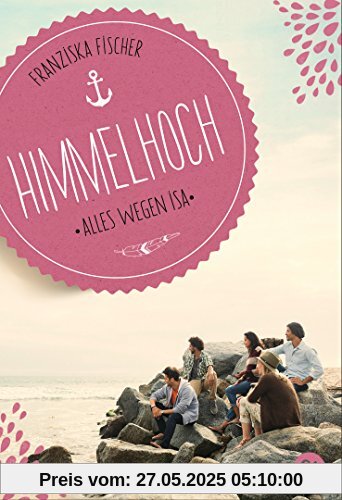 Himmelhoch - Alles wegen Isa (Die Himmelhoch-Reihe, Band 2)