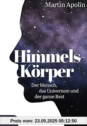 Himmels-Körper: Der Mensch, das Universum und der ganze Rest