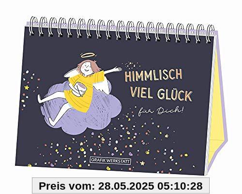 Himmlisch viel Glück für Dich!: Spiralbuch Himmlisch viel Glück für Dich!: Spiralbuch
