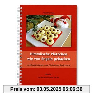 Himmlische Plätzchen wie von Engeln gebacken: Lieblingsrezepte aus Christines Backstube Himmlische Plätzchen wie von Engeln gebacken: Lieblingsrezepte aus Christines Backstube