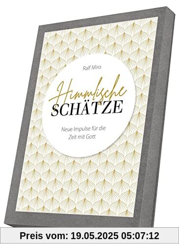Himmlische Schätze: Neue Impulse für die Zeit mit Gott.