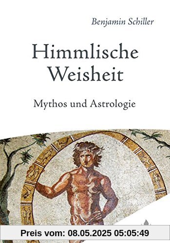 Himmlische Weisheit: Mythos und Astrologie