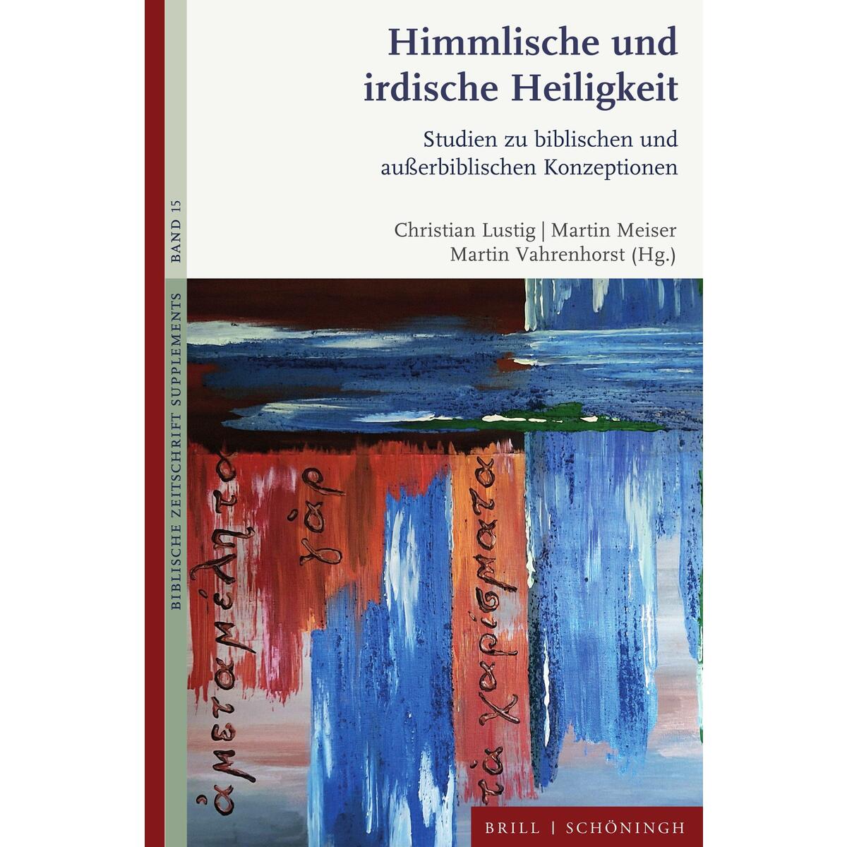 Himmlische und irdische Heiligkeit Himmlische und irdische Heiligkeit von Brill I Schoeningh