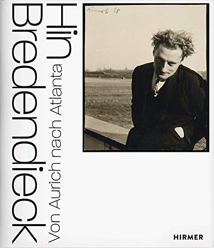 Hin Bredendieck: Von Aurich nach Atlanta von Hirmer Verlag GmbH