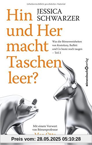 Hin und her macht Taschen leer?: Was die Börsenweisheiten von Kostolany, Buffett und Co. heute noch taugen - Teil 2 Hin und her macht Taschen leer?: Was die Börsenweisheiten von Kostolany, Buffett und Co. heute noch taugen - Teil 2