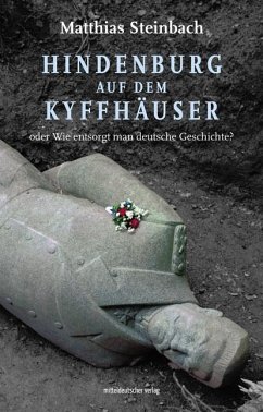Hindenburg auf dem Kyffhäuser von Mitteldeutscher Verlag