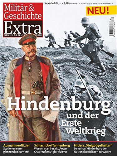 Hindenburg und der Erste Weltkrieg: Militär & Geschichte Extra 2 von GeraMond