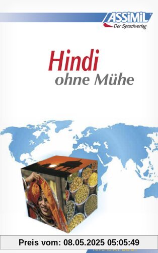 Hindi ohne Mühe. Lehrbuch: 55 Lektionen und 200 Übungen/Lösungen und Grammatik. Niveau A1 bis B1