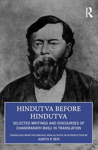 Hindutva before Hindutva: Selected Writings and Discourses of Chandranath Basu in Translation von Routledge India
