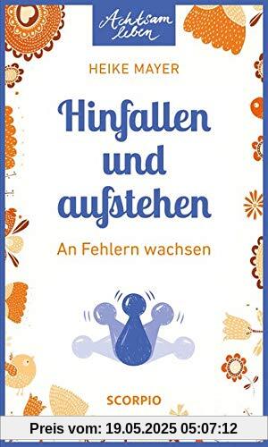 Hinfallen und aufstehen: An Fehlern wachsen